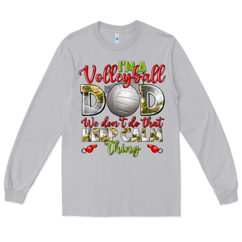 I'm A Volleyball Dad We Don't Do That Keep Calm Long Sleeve Tee by BundleAndBundleShop | Teevron