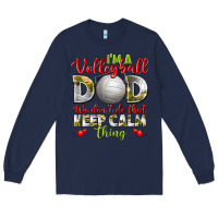 Navy I'm a Volleyball Dad we don't do that keep calm Long Sleeve Tee - BundleAndBundleShop