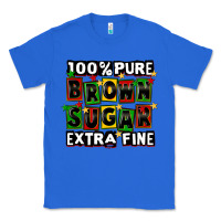 True Royal 100 pure brown sugar extra fine Classic Tee - CowGirlArtShop