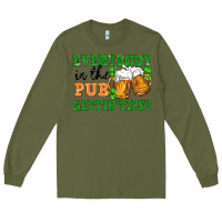 Army Green everybody in the pub gettin tipsy Long Sleeve Tee - FaDigitalArtStudio