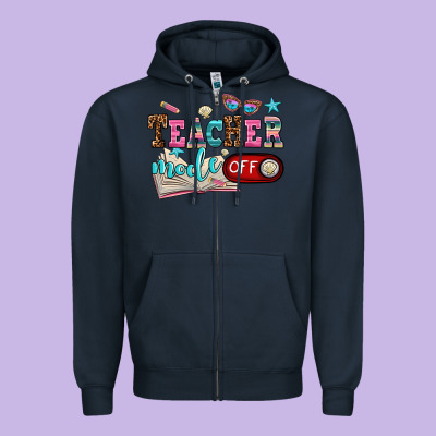 Teacher Mode Off Zipper Hoodie Designed By Adodesignshop