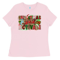 Bubblegum Pink christmas spirit activate Ladies Tee - CowGirlArtShop