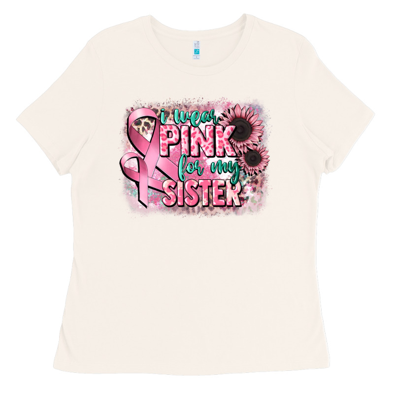 I Wear Pink For My Sister Ladies Tee by CowGirlArtShop | Teevron