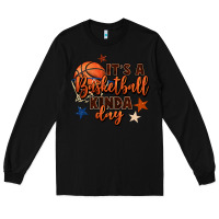 Black it's a basketball kinda day Long Sleeve Tee - FaDigitalArtStudio