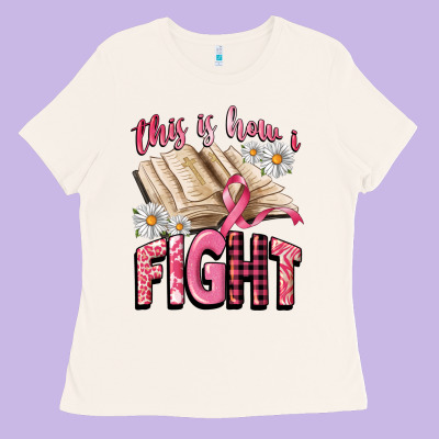 This Is How I Fight Ladies Tee Designed By Cowgirlartshop