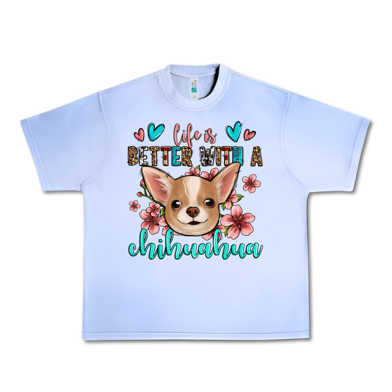 Life Is Better With A Chihuahua Urban Heavy Tee by Jasminsmagicworld | Teevron
