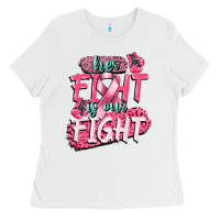 White her fight is our fight Ladies Tee - CowGirlArtShop