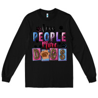 Black less people more dogs Long Sleeve Tee - FaDigitalArtStudio
