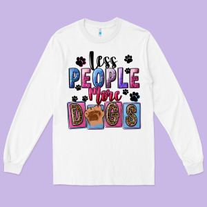Less People More Dogs Long Sleeve Tee Designed By Fadigitalartstudio