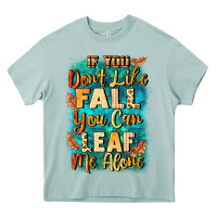Arona If you don't like Fall you can leaf me alone Heavy Core Tee - NancyCooperArtShop