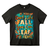Asphalt If you don't like Fall you can leaf me alone Heavy Core Tee - NancyCooperArtShop