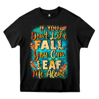 Black If you don't like Fall you can leaf me alone Heavy Core Tee - NancyCooperArtShop