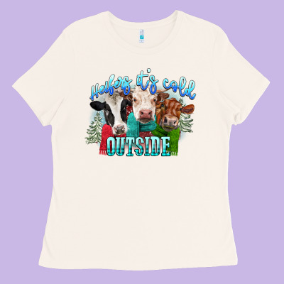 Heifers Its Cold Outside Ladies Tee Designed By Cowgirlartshop