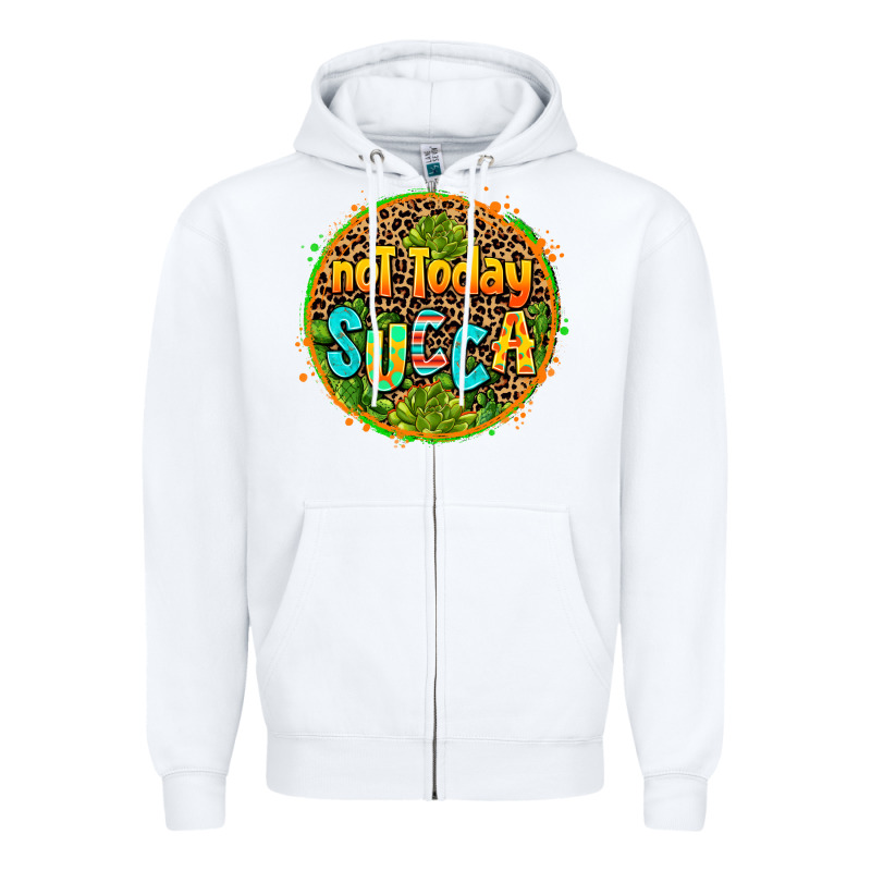 Not Today Succa Zipper Hoodie by AdoDesignShop | Teevron