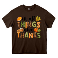 Chocolate Brown In all things give thanks Heavy Core Tee - NancyCooperArtShop