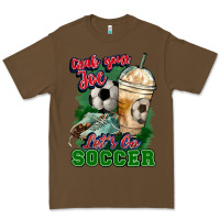 Cacao Grab your joe let's go Soccer Premium Tee - HowdyJamesFarm