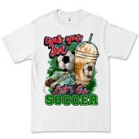 White Grab your joe let's go Soccer Premium Tee - HowdyJamesFarm