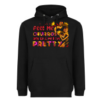 Black feed me churros and tell me i am pretty Heavyweight Hoodie - AdoDesignShop