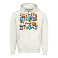 Oatmeal Heather i dont need your attitude i brought my own Zipper Hoodie - AdoDesignShop