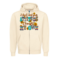 Sandshell i dont need your attitude i brought my own Zipper Hoodie - AdoDesignShop