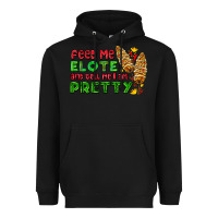 Black feed me elote and tell me i am pretty Heavyweight Hoodie - AdoDesignShop