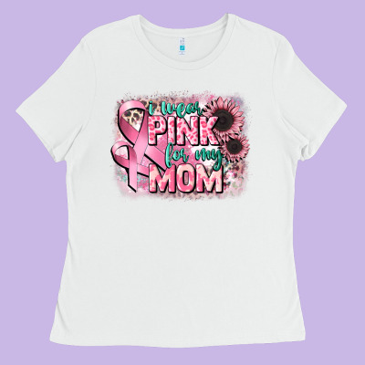 I Wear Pink For My Mom Ladies Tee Designed By Cowgirlartshop