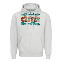 Dove Grey first we drink coffee then we do things Zipper Hoodie - AdoDesignShop