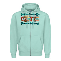 Seafoam first we drink coffee then we do things Zipper Hoodie - AdoDesignShop