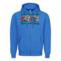 True Royal first we drink coffee then we do things Zipper Hoodie - AdoDesignShop