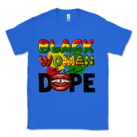 True Royal black woman are dope Classic Tee - CowGirlArtShop