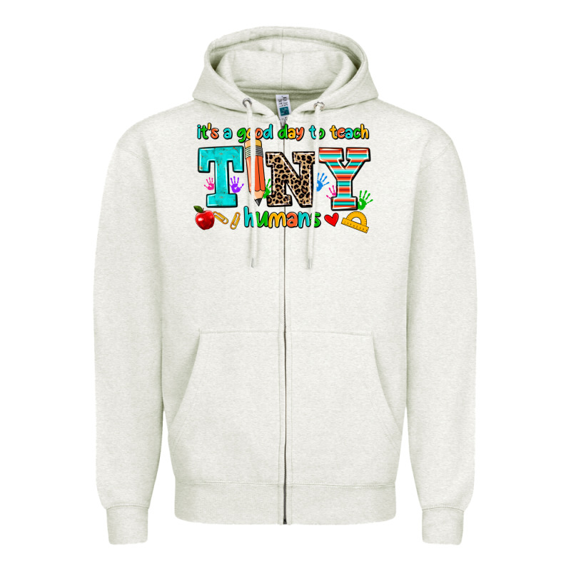 Its A Good Day To Teach Tiny Humans Zipper Hoodie by AdoDesignShop | Teevron