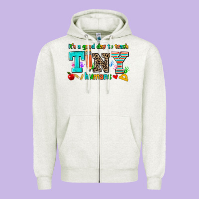 Its A Good Day To Teach Tiny Humans Zipper Hoodie Designed By Adodesignshop