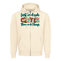 Sandshell first we drink coffee then we do things Zipper Hoodie - AdoDesignShop