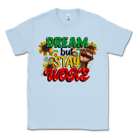 Dusty Blue dream but stay woke juneteenth Classic Tee - CowGirlArtShop