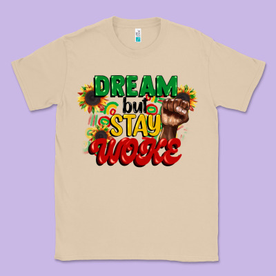 Dream But Stay Woke Juneteenth Classic Tee Designed By Cowgirlartshop