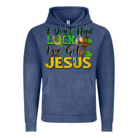 Vintage Denim I don't need luck i've got Jesus st. patricks day Vintage Hoodie - FaDigitalArtStudio