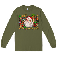 Army Green with god all things are possible with santa claus bbs Long Sleeve Tee - BundleAndBundleShop