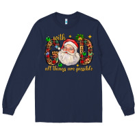 Navy with god all things are possible with santa claus bbs Long Sleeve Tee - BundleAndBundleShop