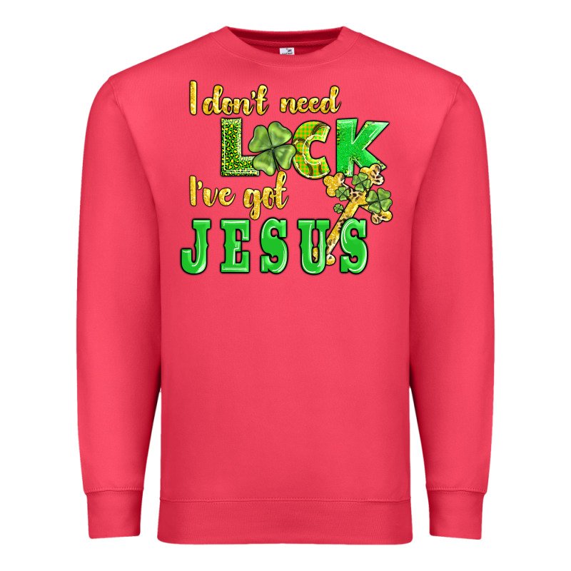 I Dont Need Luck I Have Got Jesus Premium Sweatshirt by AdoDesignShop | Teevron
