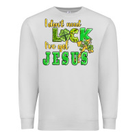 Dove Grey i dont need luck i have got jesus Premium Sweatshirt - AdoDesignShop