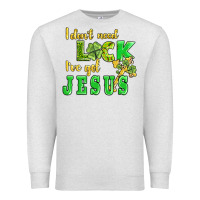 Oatmeal Heather i dont need luck i have got jesus Premium Sweatshirt - AdoDesignShop