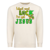 Sandshell i dont need luck i have got jesus Premium Sweatshirt - AdoDesignShop