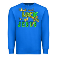 True Royal i dont need luck i have got jesus Premium Sweatshirt - AdoDesignShop