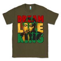 Army Green dream like king martin luther Classic Tee - CowGirlArtShop