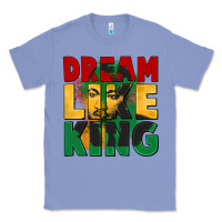 Colony Blue dream like king martin luther Classic Tee - CowGirlArtShop