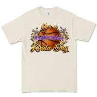 Bone It's a Basketball kinda day Premium Tee - HowdyJamesFarm