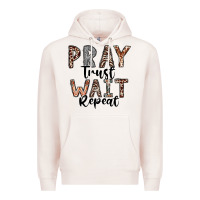 Pale Pink Pray Trust Wait Repeat Premium Hoodie - CowhideDigitalArt
