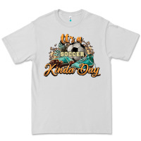 Dove Grey It's a Soccer Kinda Day Premium Tee - HowdyJamesFarm