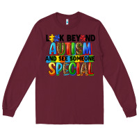 Burgundy look beyond autism and see someone special Long Sleeve Tee - FaDigitalArtStudio