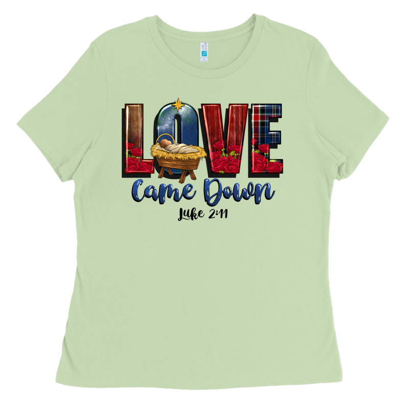 Love Came Down Luke 2 11 Ladies Tee by CowGirlArtShop | Teevron